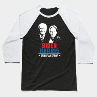 Biden Harris End Of An Error - 2021 January 20 Baseball T-Shirt